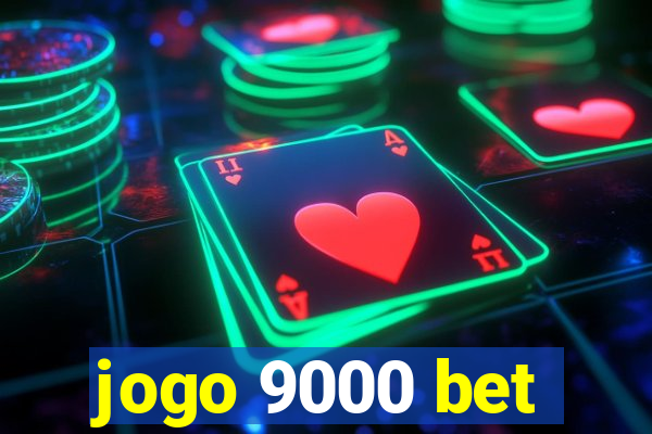 jogo 9000 bet